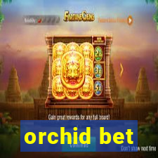 orchid bet